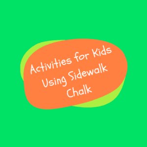 Great Outdoor Activities for Kids Using Sidewalk Chalk